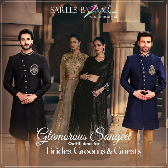 Glamorous Sangeet Outfit Ideas for Brides, Grooms & Guests